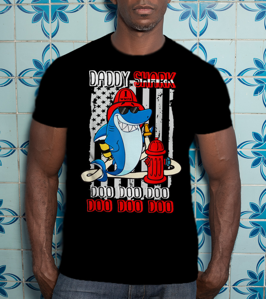 Daddy Shark Firefighter Doo Doo Doo WMFR American Flag T-Shirt