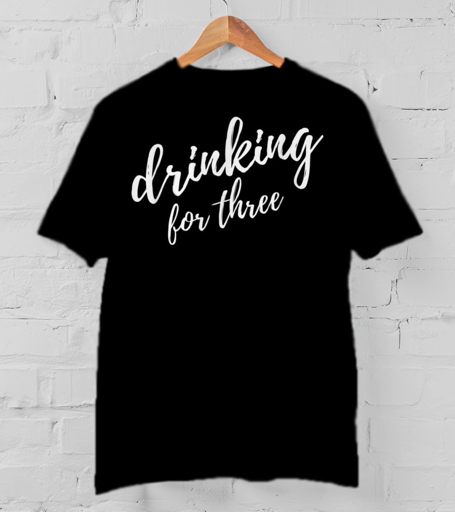 Drinking For Three Mens Eating For Two T-Shirt