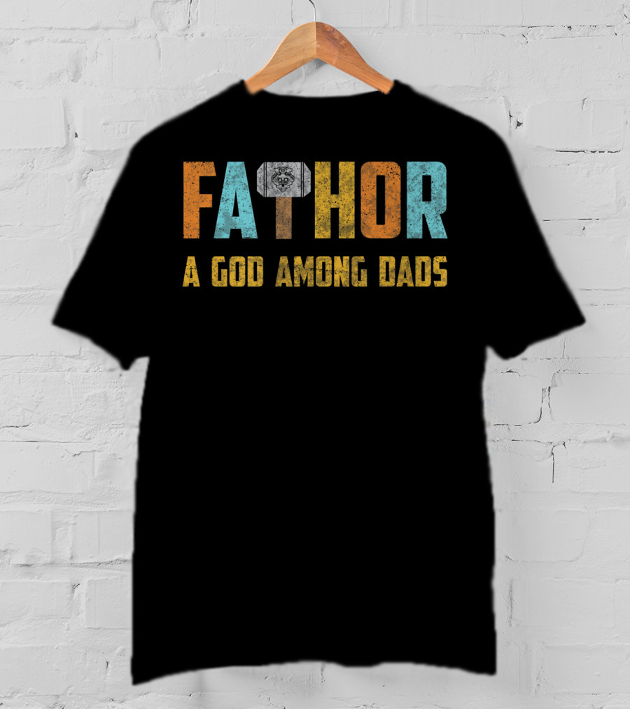 Fathor A God Among Dads Thor Hammer T-Shirt