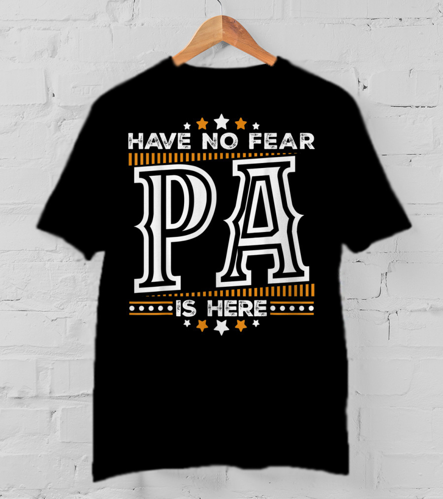 Have No Fear Pa Is Here Mens T-Shirt