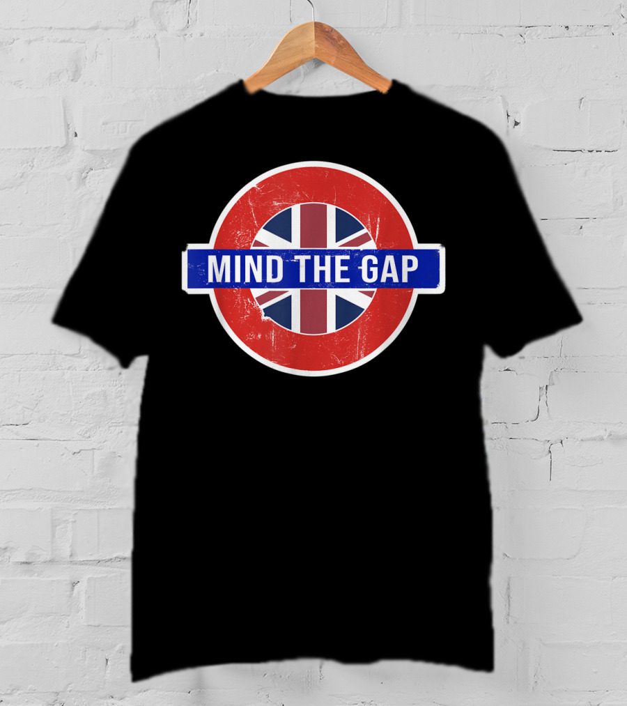 Mind The Gap Funny Saying With London Underground And Union Jack T-Shirt