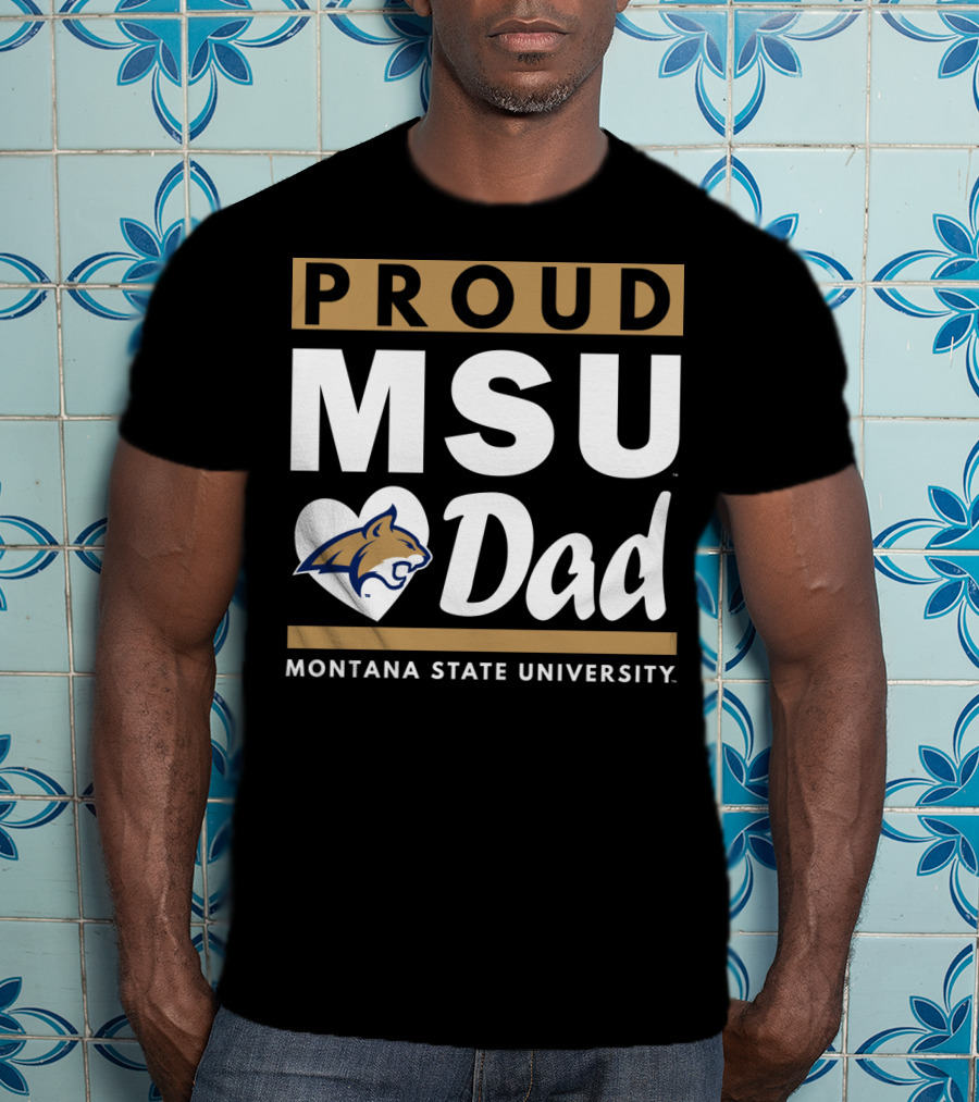 Proud MSU Dad Montana State University Bobcats T-Shirt