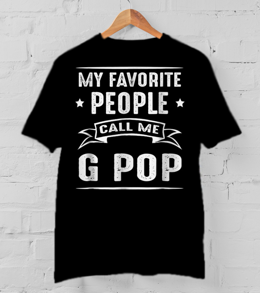 My Favorite People Call ME G Pop Stars Banner T-Shirt