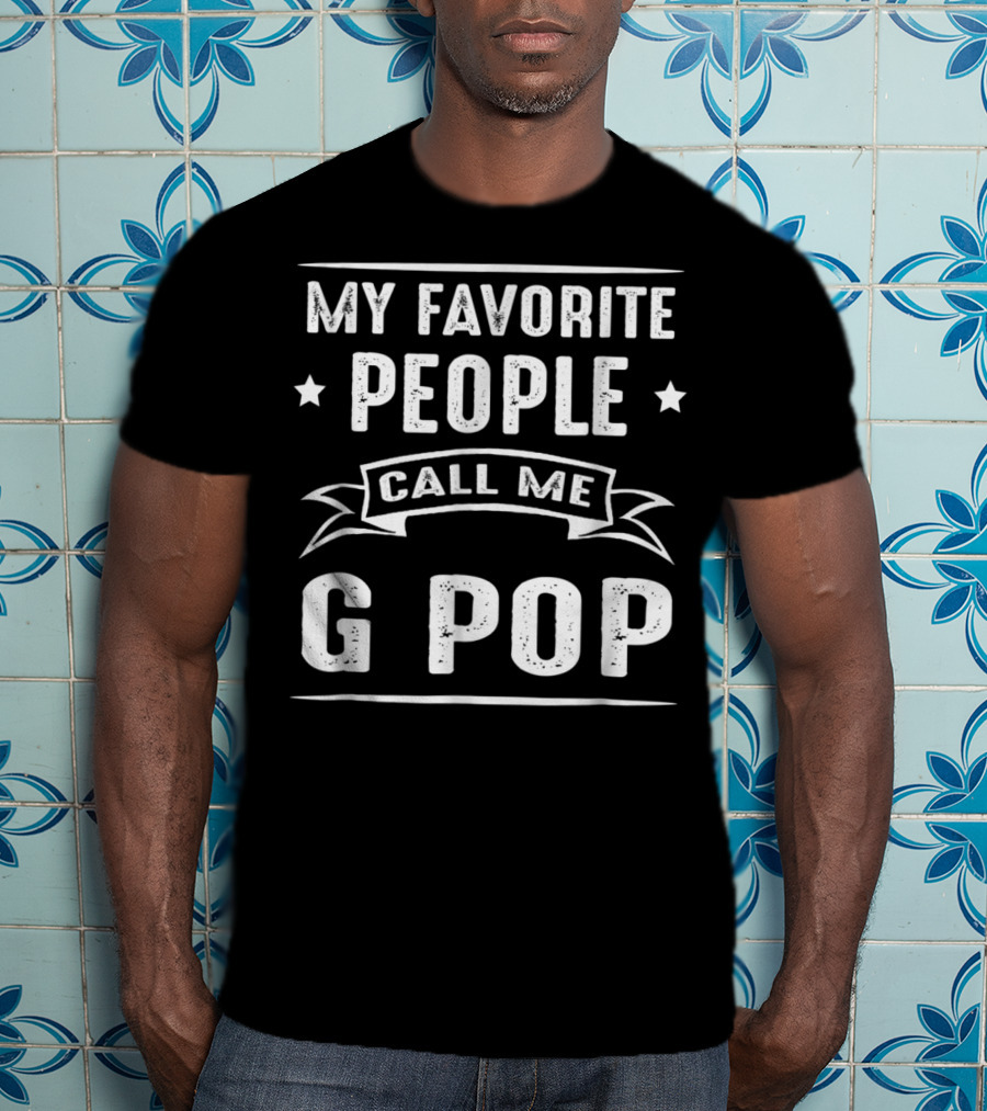 My Favorite People Call ME G Pop Stars Banner T-Shirt