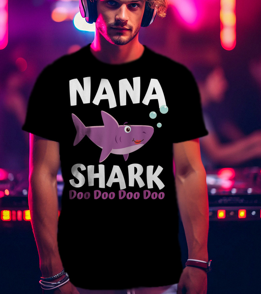 Nana Shark Doo Doo Doo Doo Matching Family Shark T-Shirt