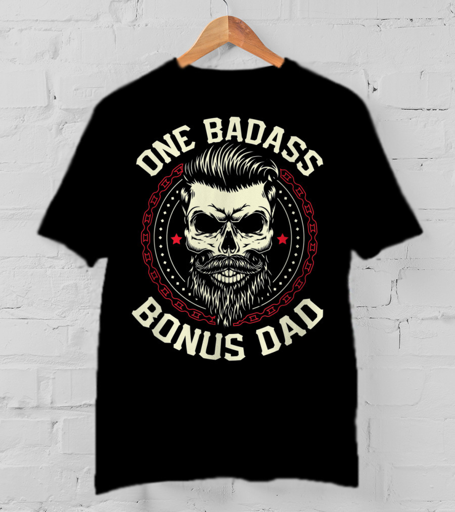 One Badass Bonus Dad Skull Bearded Father's Day T-Shirt