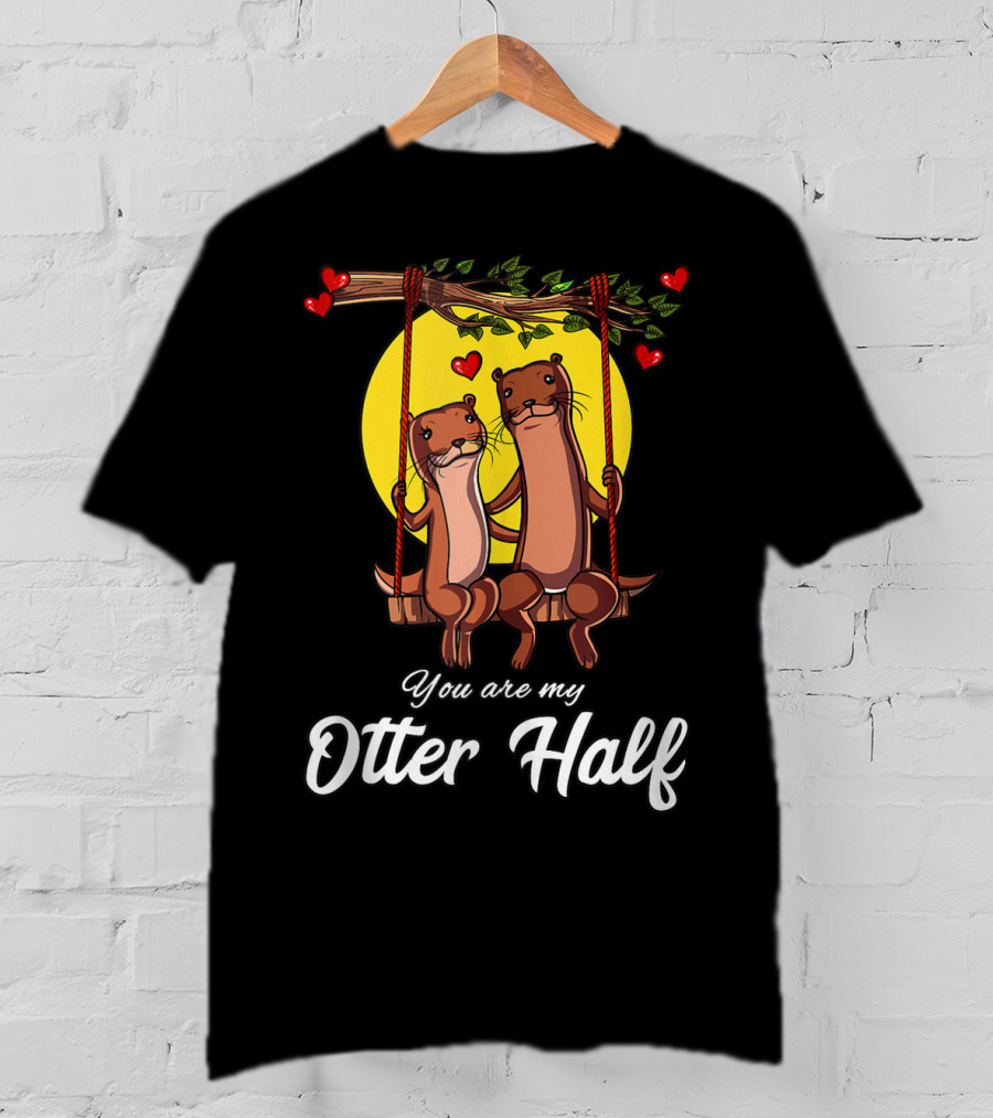 You Are My Otter Half Cute Couple Animals Romantic Love Heart T-Shirt
