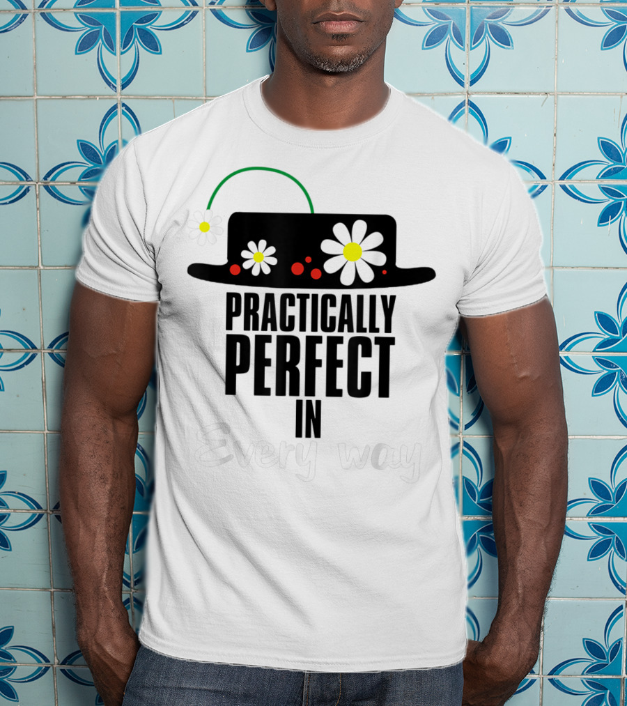 Practically Perfect In Every Way Hat With Daisies And Red Accents T-Shirt
