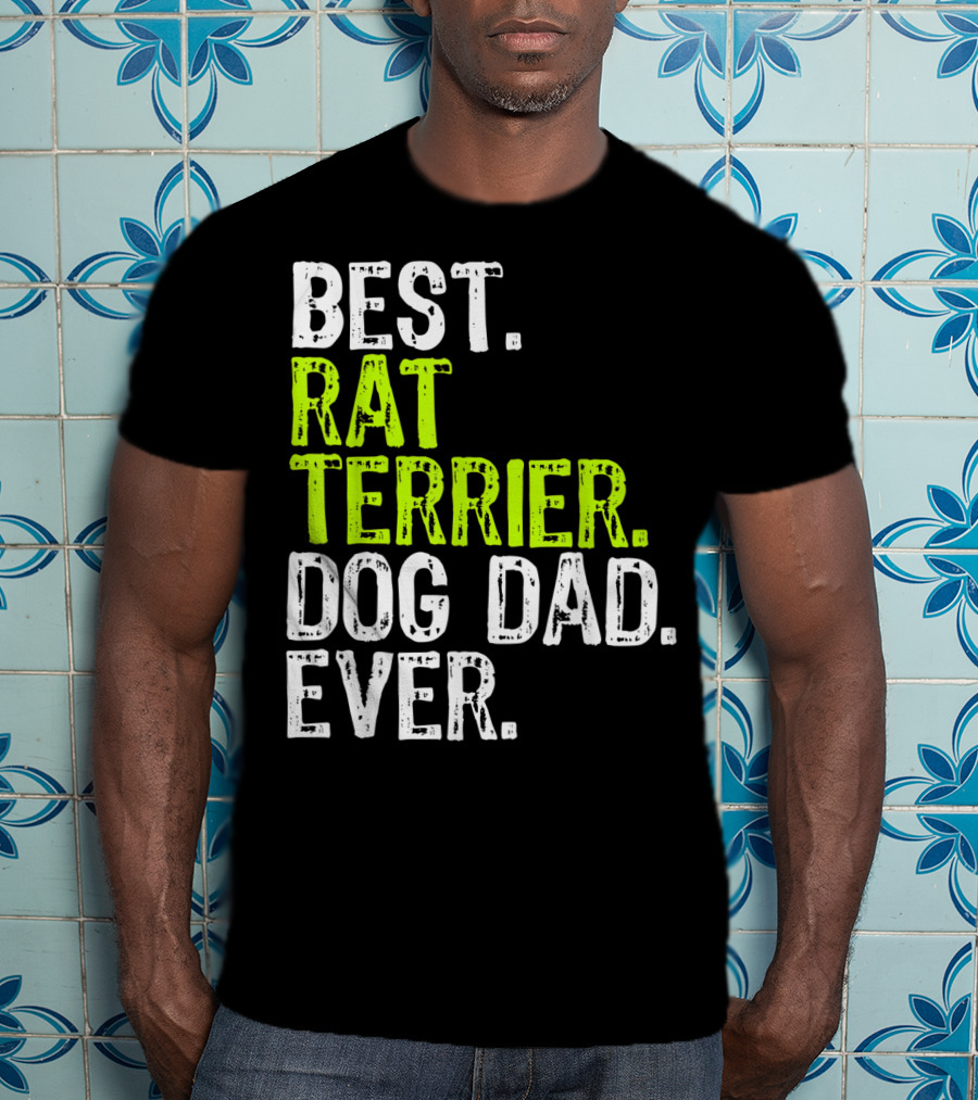 Best Rat Terrier Dog Dad Ever T-Shirt