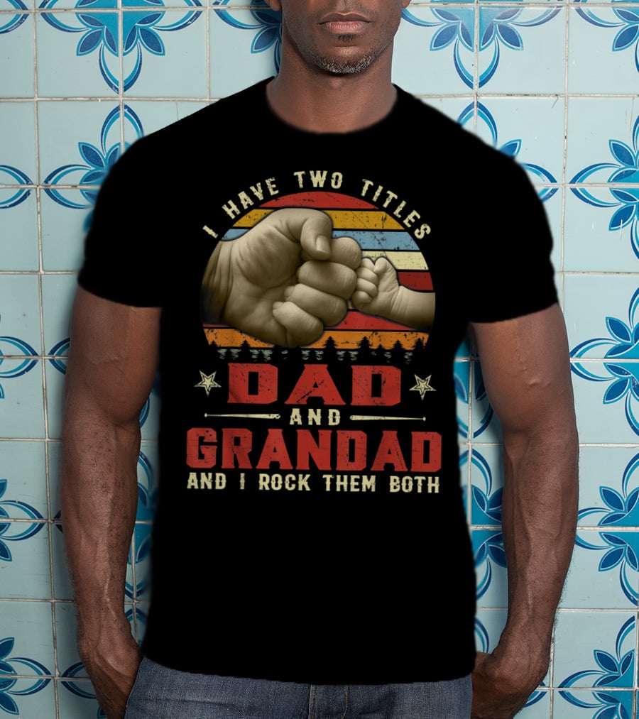I Have Two Titles Dad And Grandad And I Rock Them Both Retro Vintage Fist Bump T-Shirt