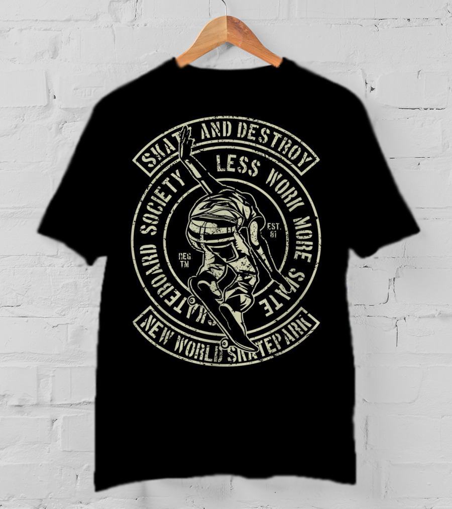New Federation Society Skate And Destroy Less Work More Skate New World Sk8te Army T-Shirt