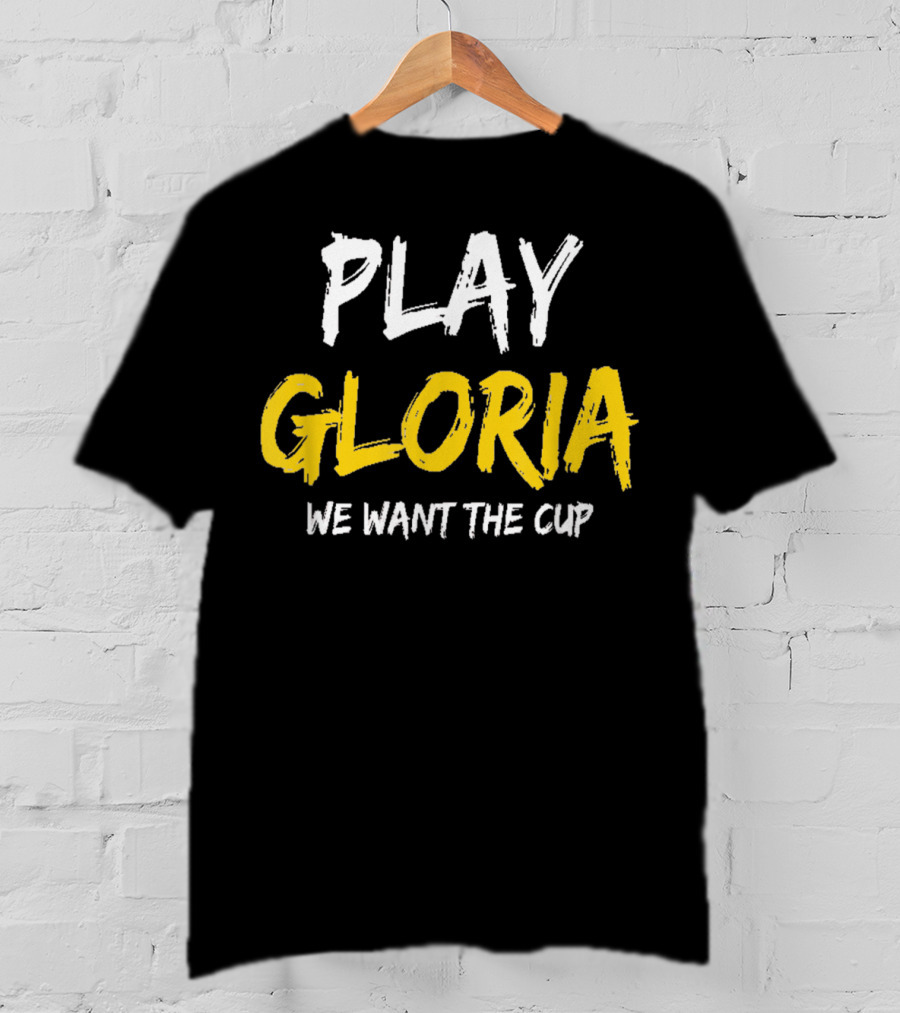 Play Gloria St Louis We Want The Cup T-Shirt