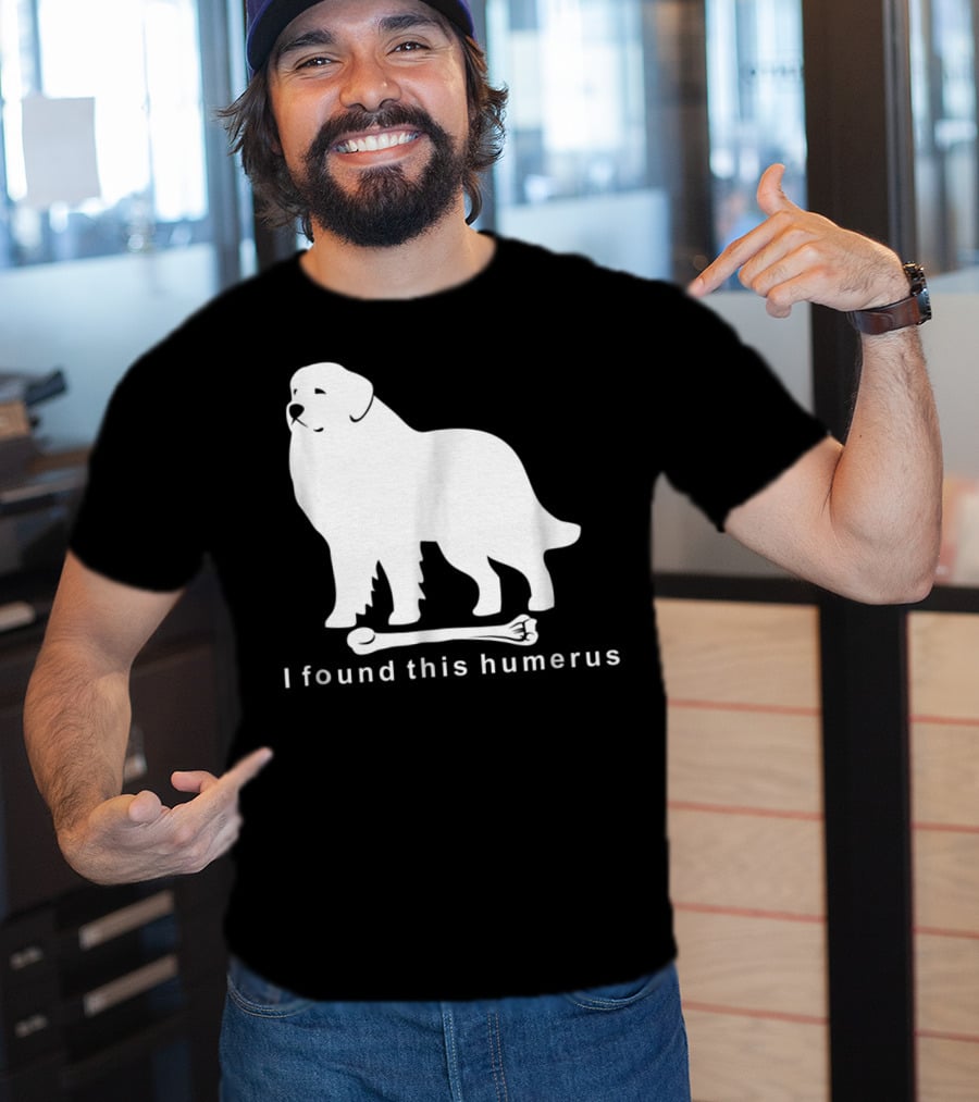 I Found This Humerus Great Pyrenees Dog NS18 T-Shirt