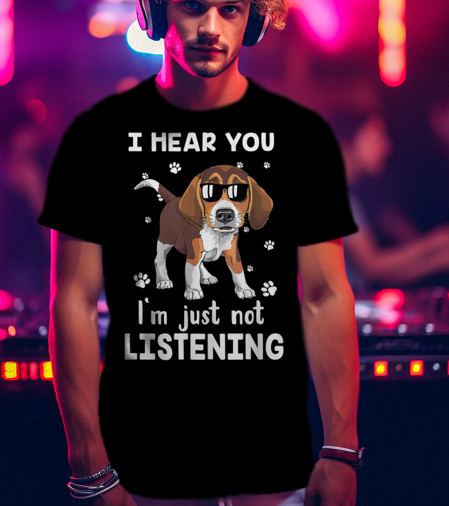 I Hear You I'm Just Not Listening Cool Sunglasses Beagle Paw Prints T-Shirt