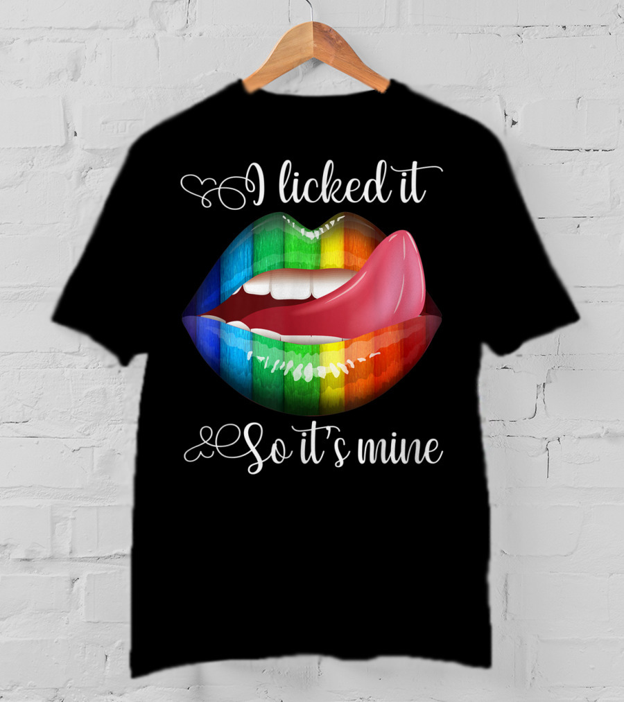 I Licked It So It's Mine Rainbow Color Lips T-Shirt