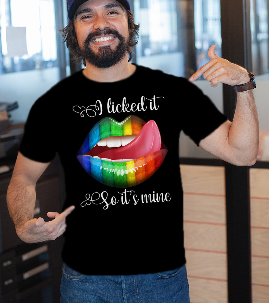 I Licked It So It's Mine Rainbow Color Lips T-Shirt