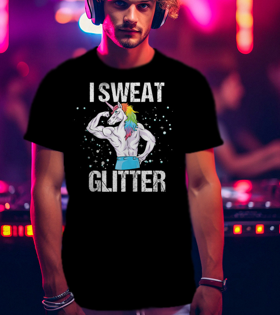 I Sweat Glitter Unicorn Fitness Gym Workout T-Shirt