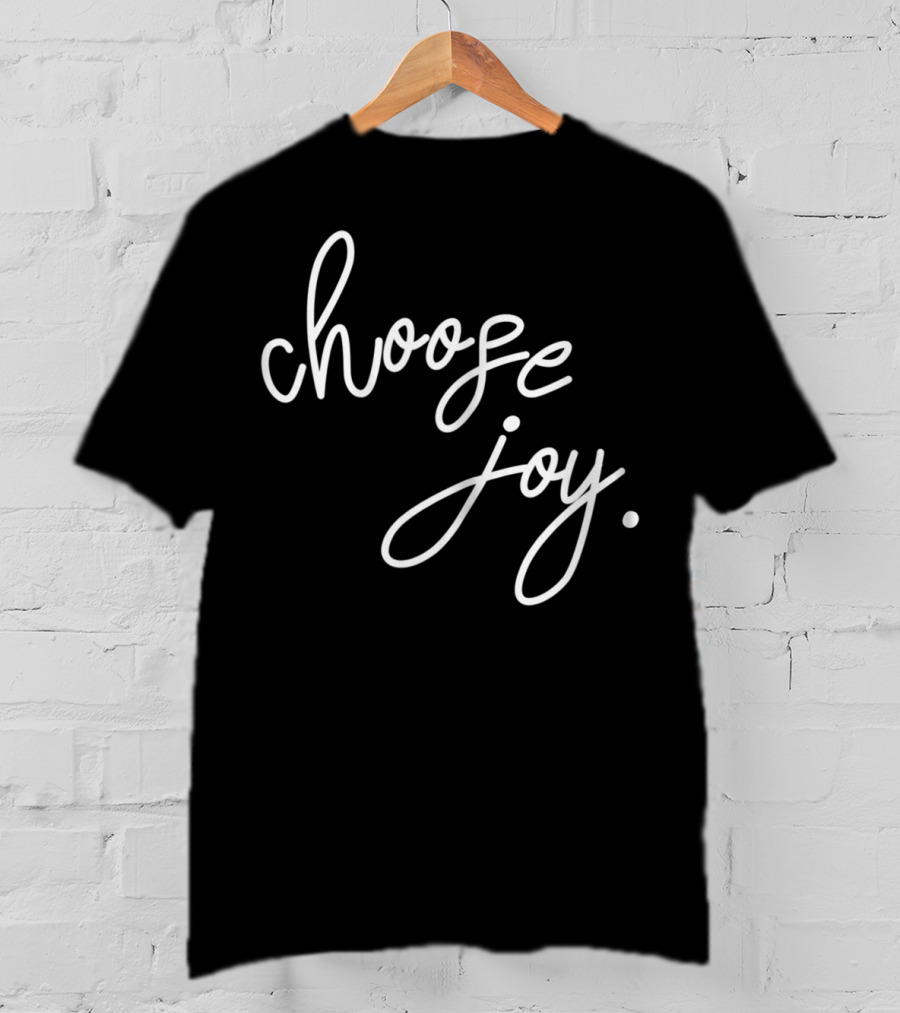 Choose Joy JB Design Co Inspirational T-Shirt