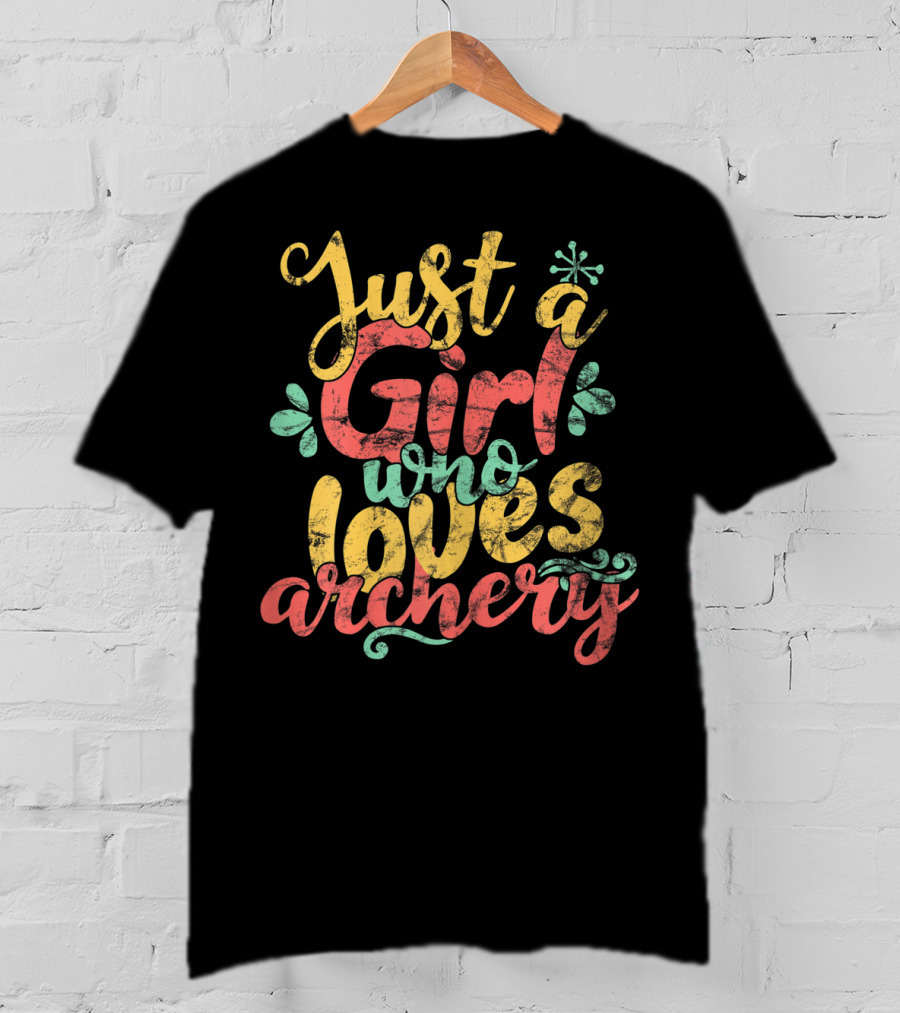 Just A Girl Who Loves Archery T-Shirt