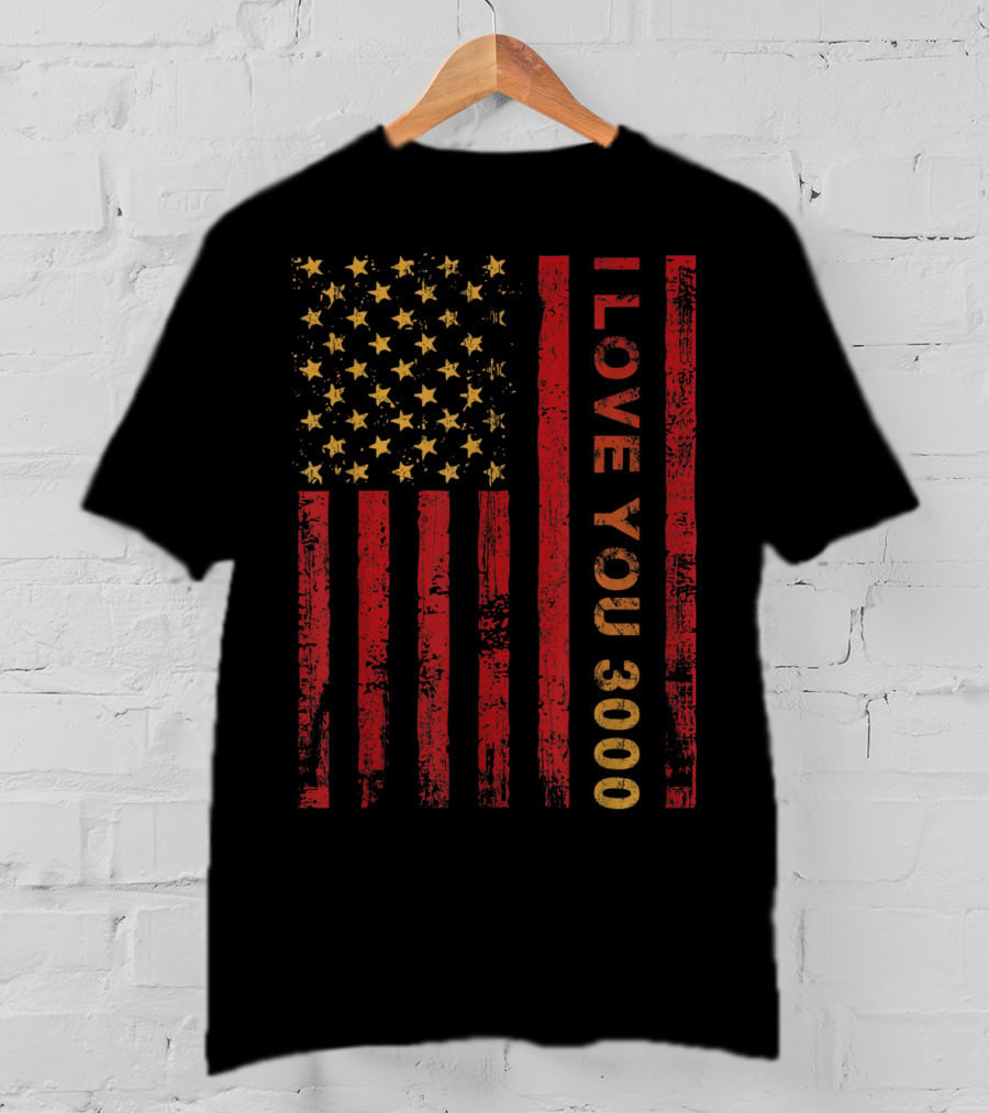 I Love You 3000 American Flag Pro US Dad T-Shirt