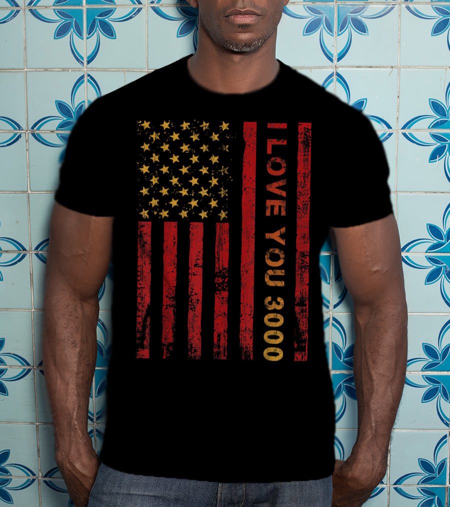 I Love You 3000 American Flag Pro US Dad T-Shirt