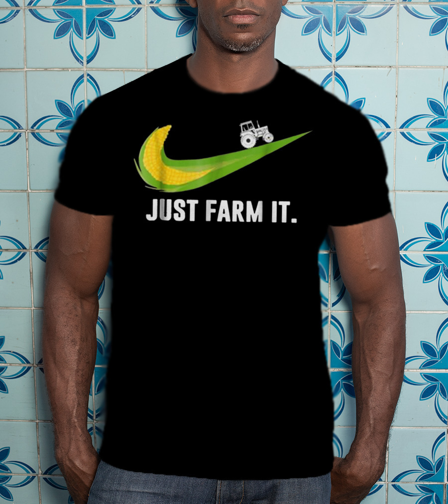 Just Farm It Maize Farmer Corn Tractor Swoosh T-Shirt