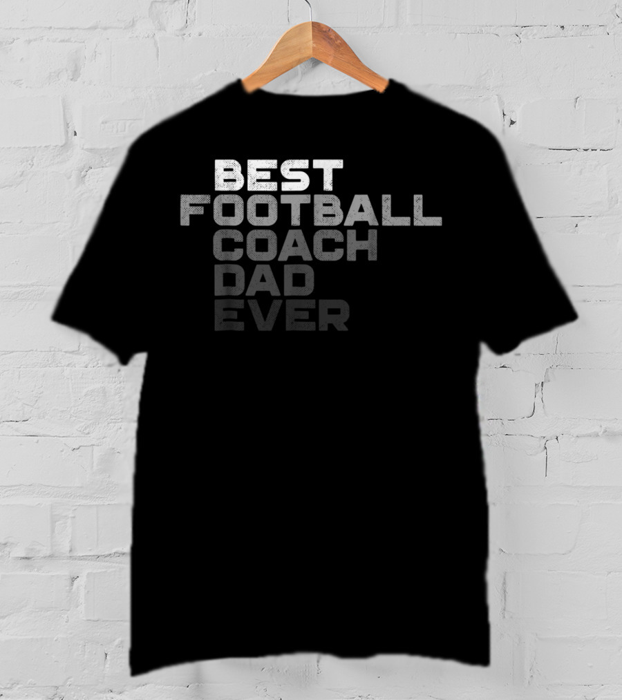 Best Football Coach Dad Ever Mens Football Coach T-Shirt