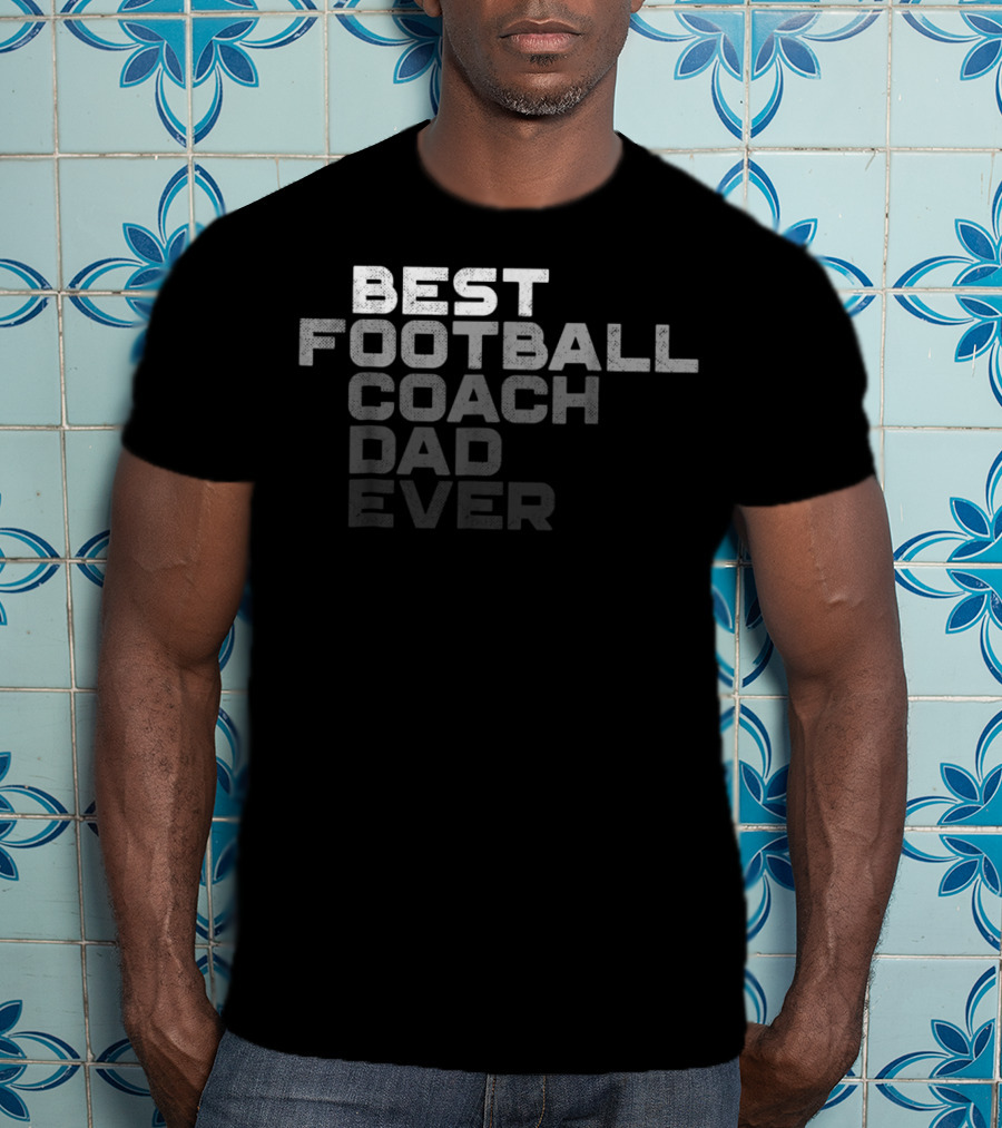 Best Football Coach Dad Ever Mens Football Coach T-Shirt