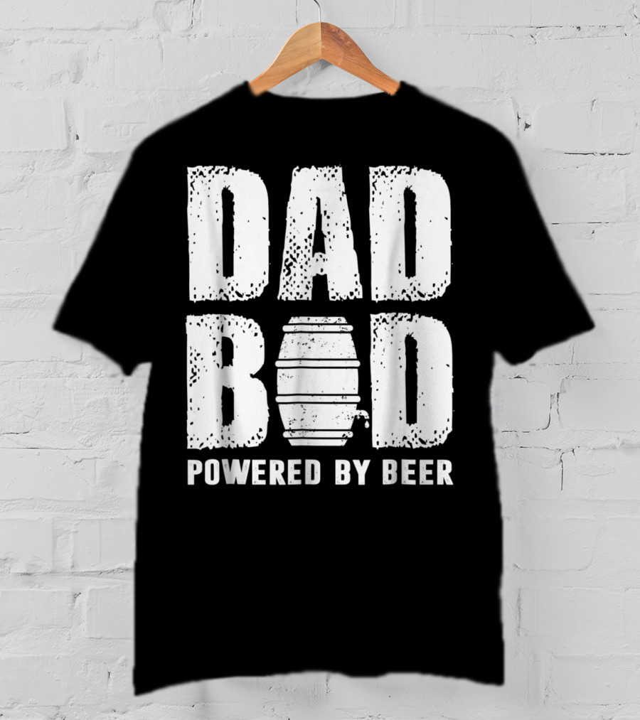 Dad Bod Powered By Beer Fun With Keg T-Shirt