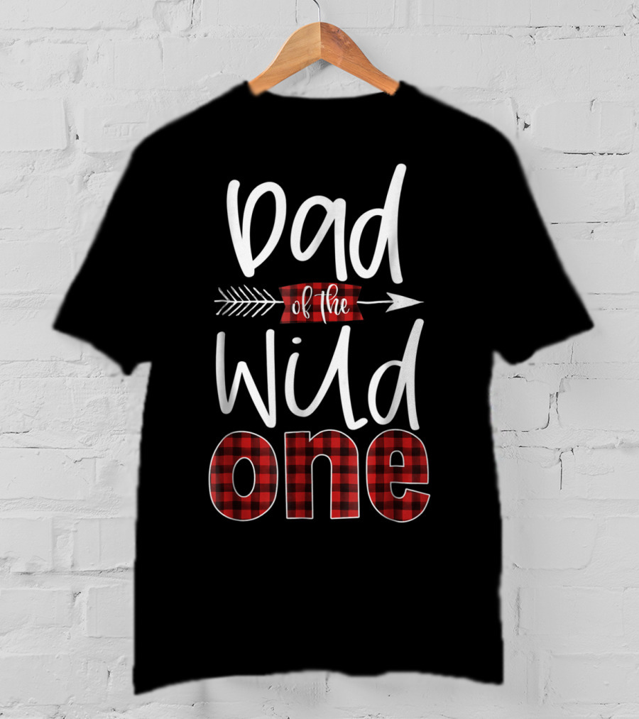 Dad Of The Wild One Plaid Lumberjack Arrow Font T-Shirt