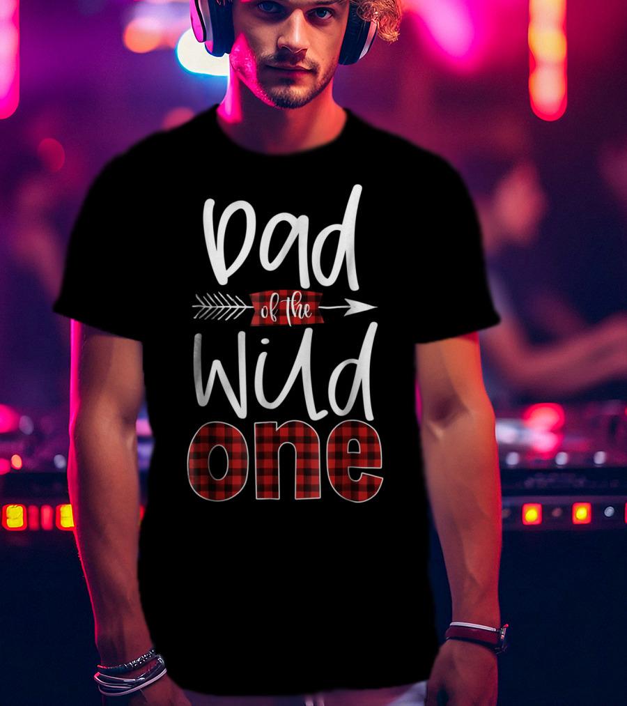 Dad Of The Wild One Plaid Lumberjack Arrow Font T-Shirt