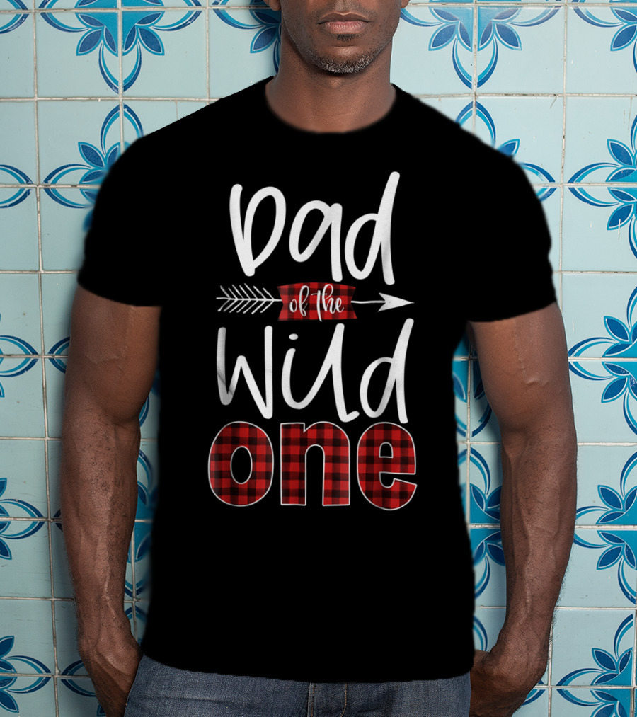 Dad Of The Wild One Plaid Lumberjack Arrow Font T-Shirt