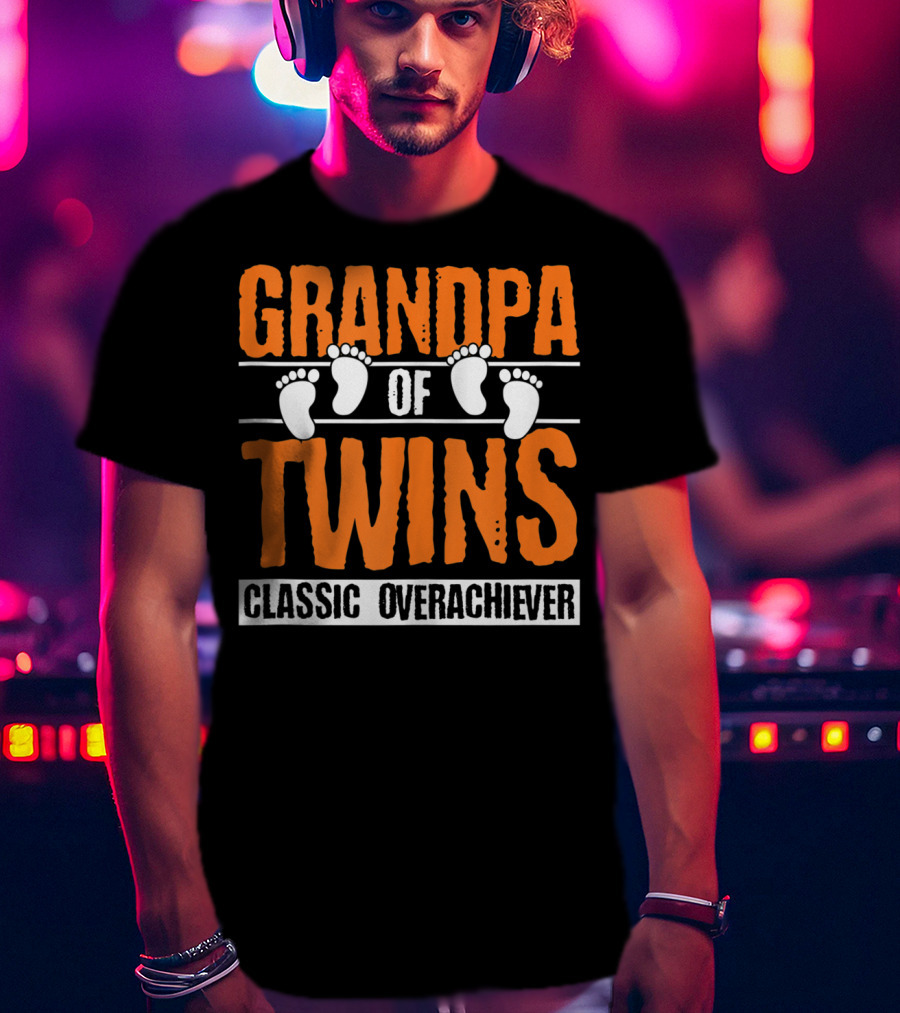 Grandpa Of Twins Classic Overachiever T-Shirt
