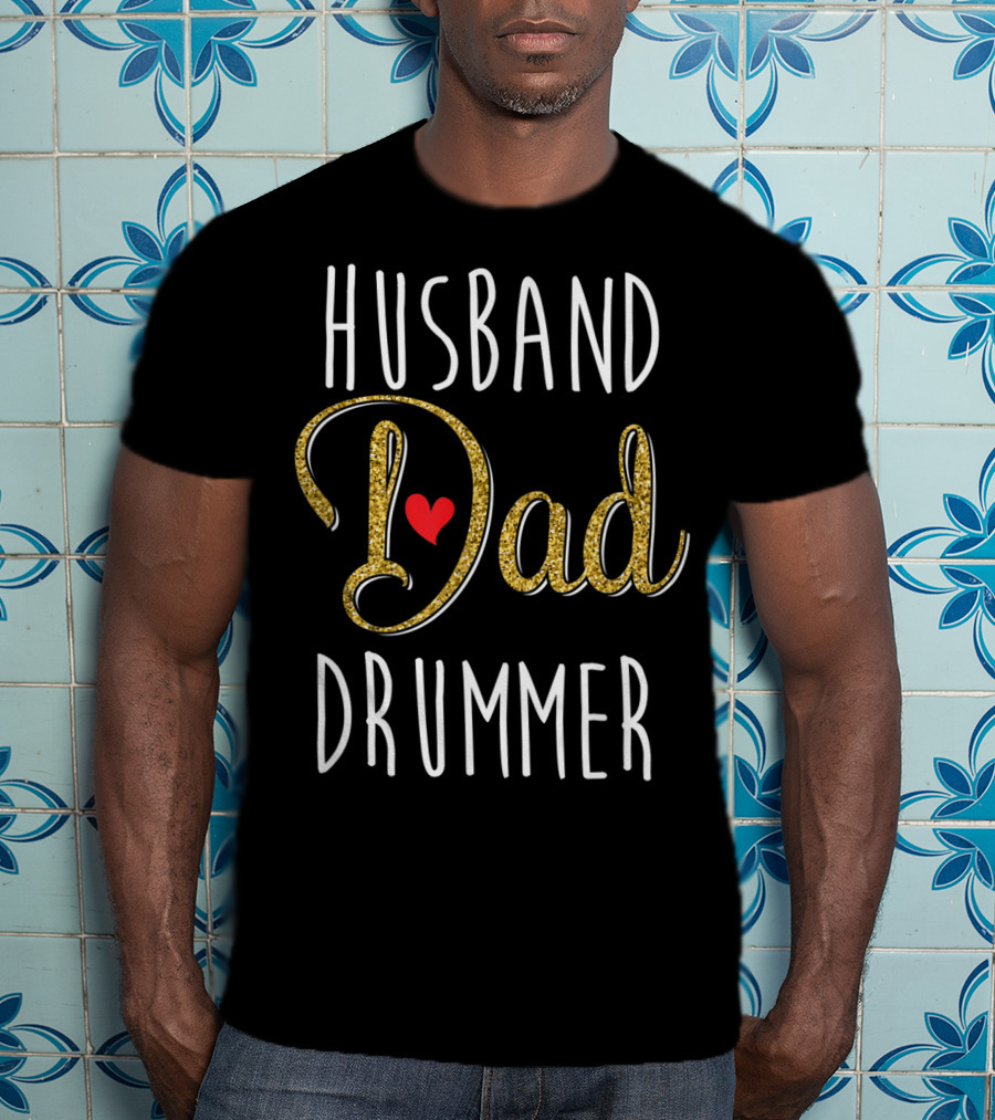 Husband Dad Drummer With Heart Accent T-Shirt