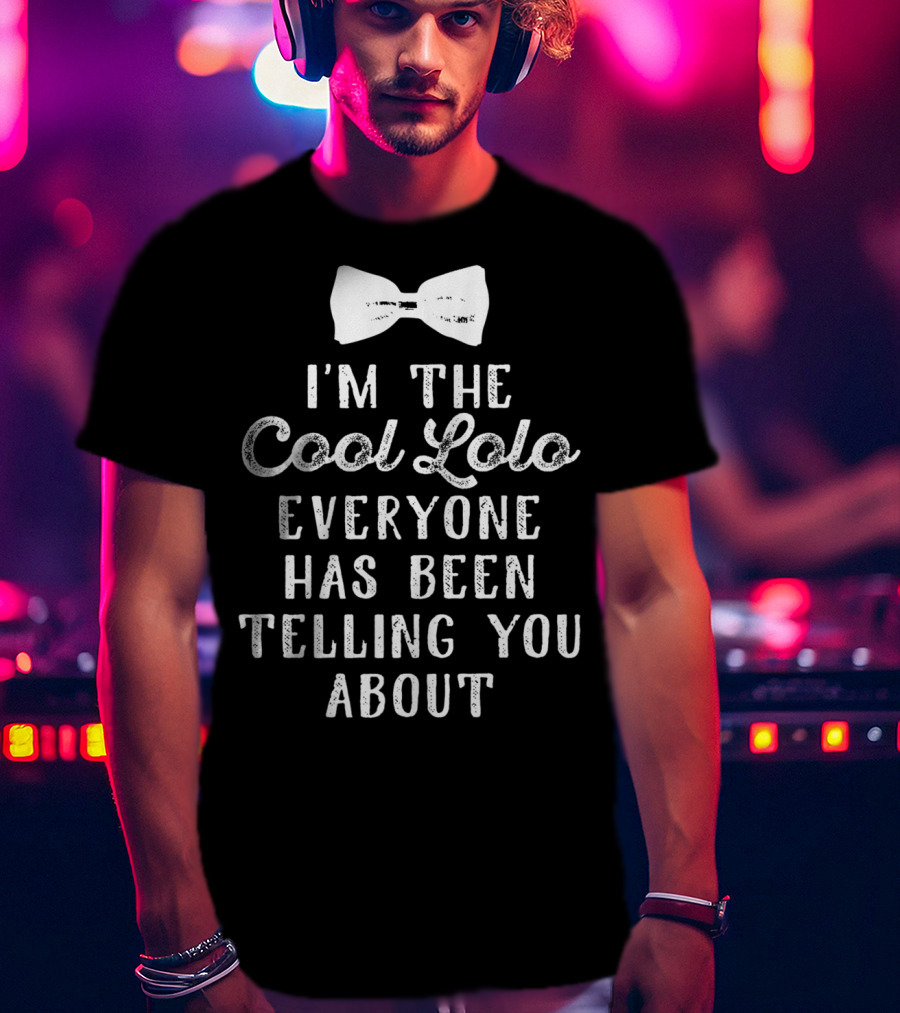 I'm The Cool Lolo Everyone Has Been Telling You About Filipino Grandpa Father's T-Shirt