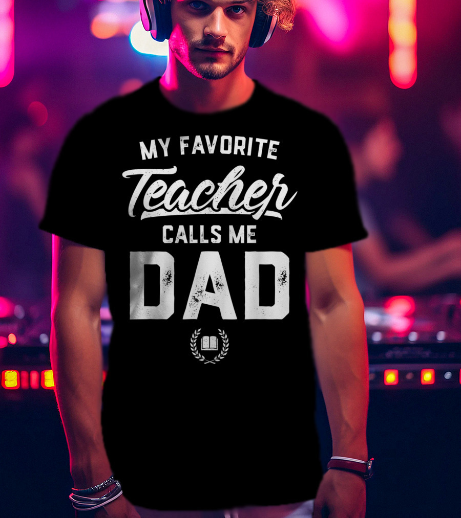 My Favorite Teacher Calls Me Dad Book And Laurel Wreath T-Shirt