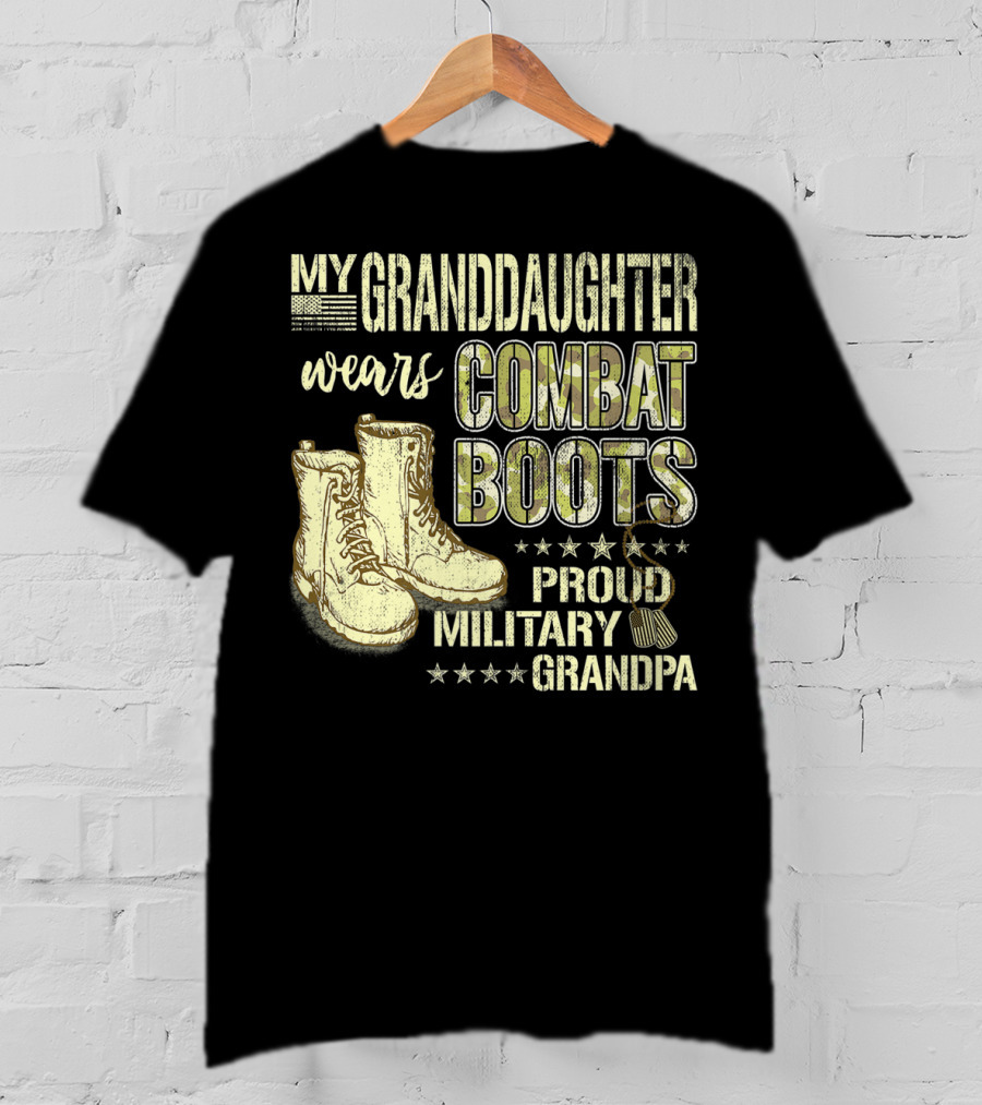 My Granddaughter Wears Combat Boots Proud Military Grandpa T-Shirt