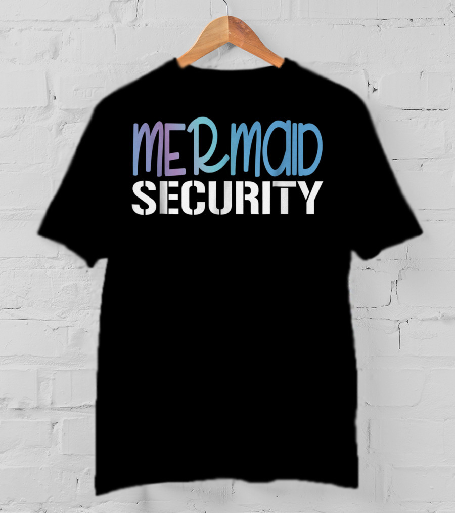 Mermaid Security Dad Squad Birthday T-Shirt