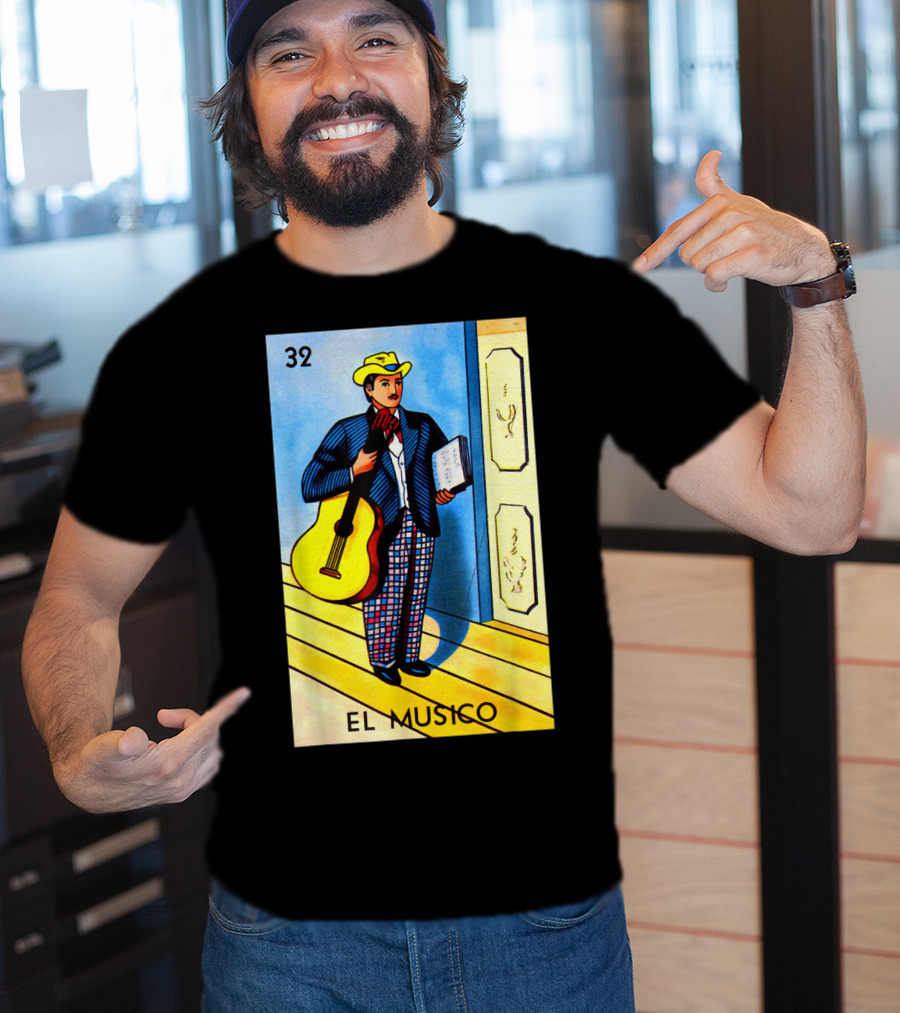 32 El Musico Mexican Loteria Card With Guitar And Sheet Music T-Shirt