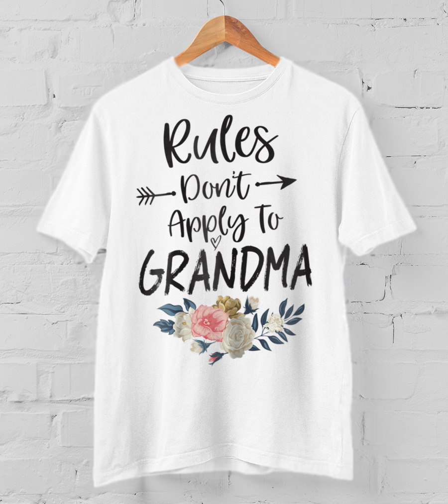 Rules Don't Apply To Grandma With Floral Accents T-Shirt