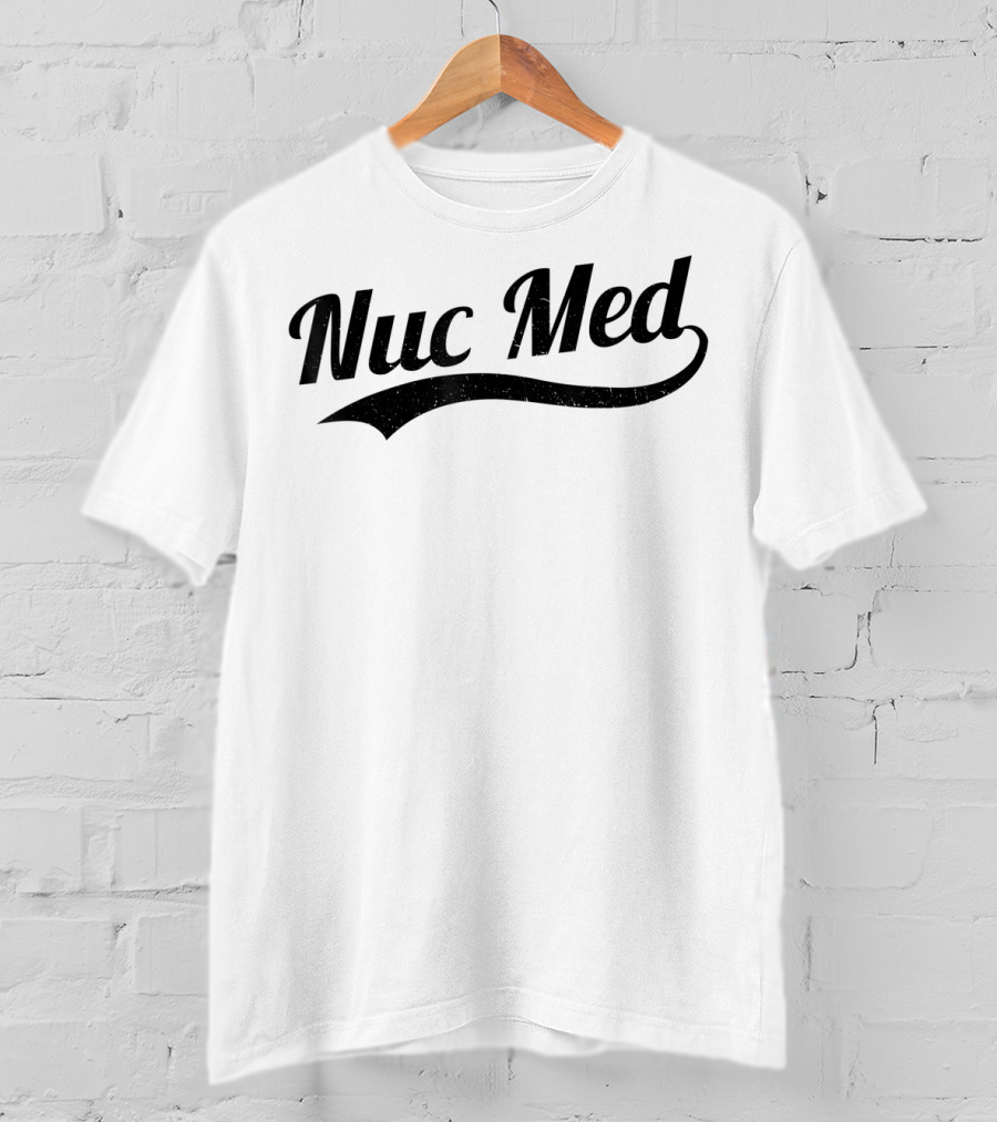 Nuc Med Tech Radiology T-Shirt