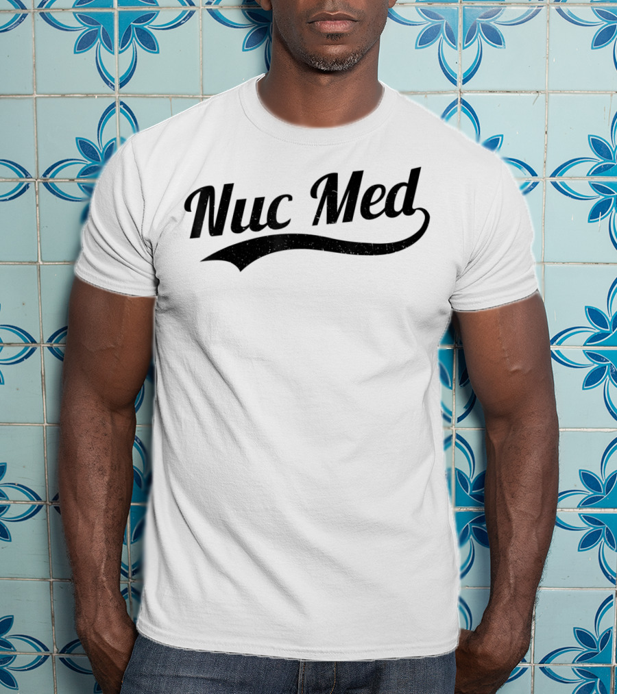 Nuc Med Tech Radiology T-Shirt