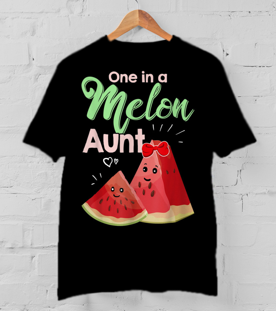 One In A Melon Aunt Cute Watermelon Slice T-Shirt