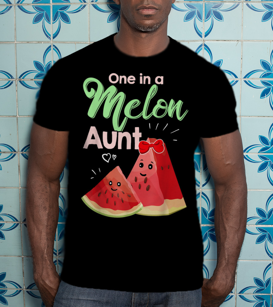 One In A Melon Aunt Cute Watermelon Slice T-Shirt