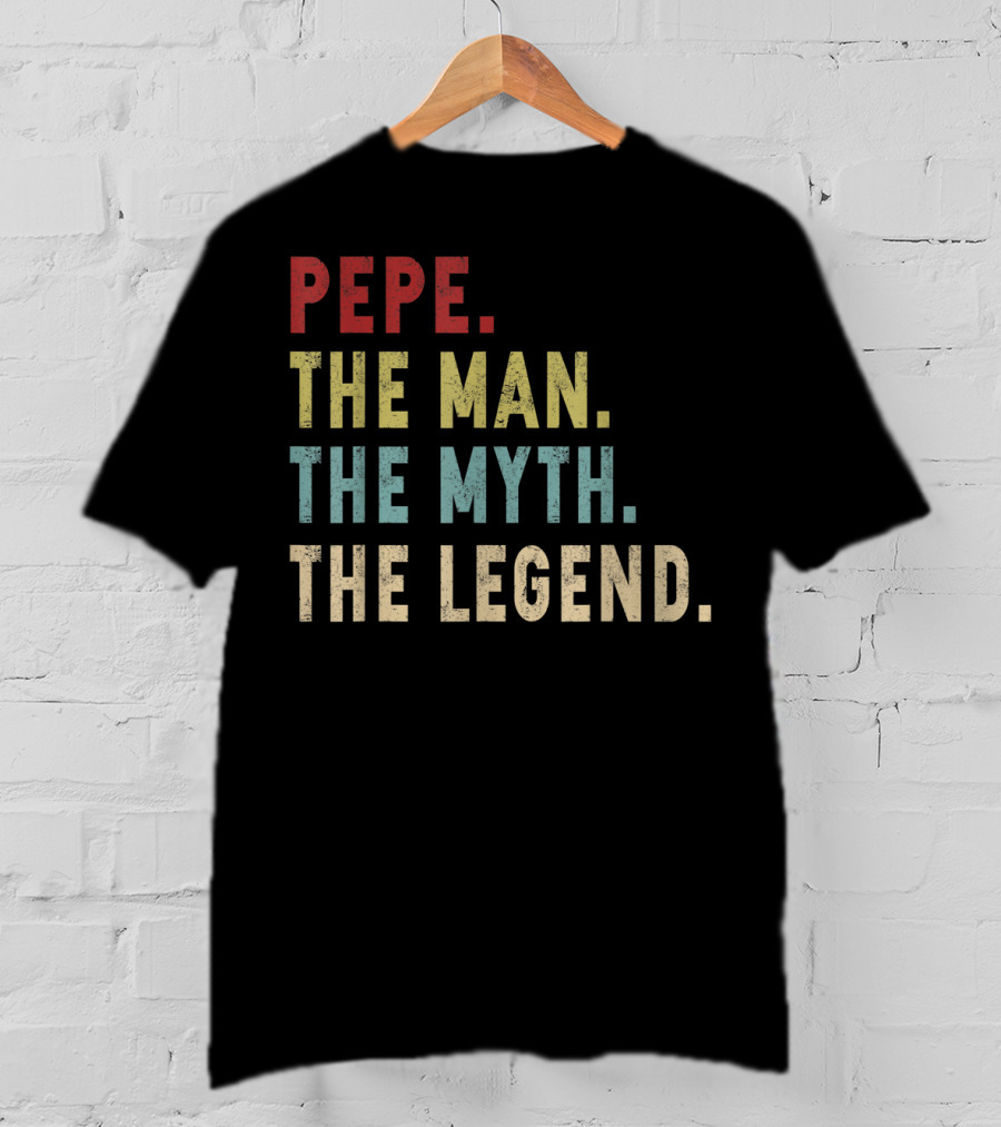 PEPE The Man The Myth The Legend T-Shirt