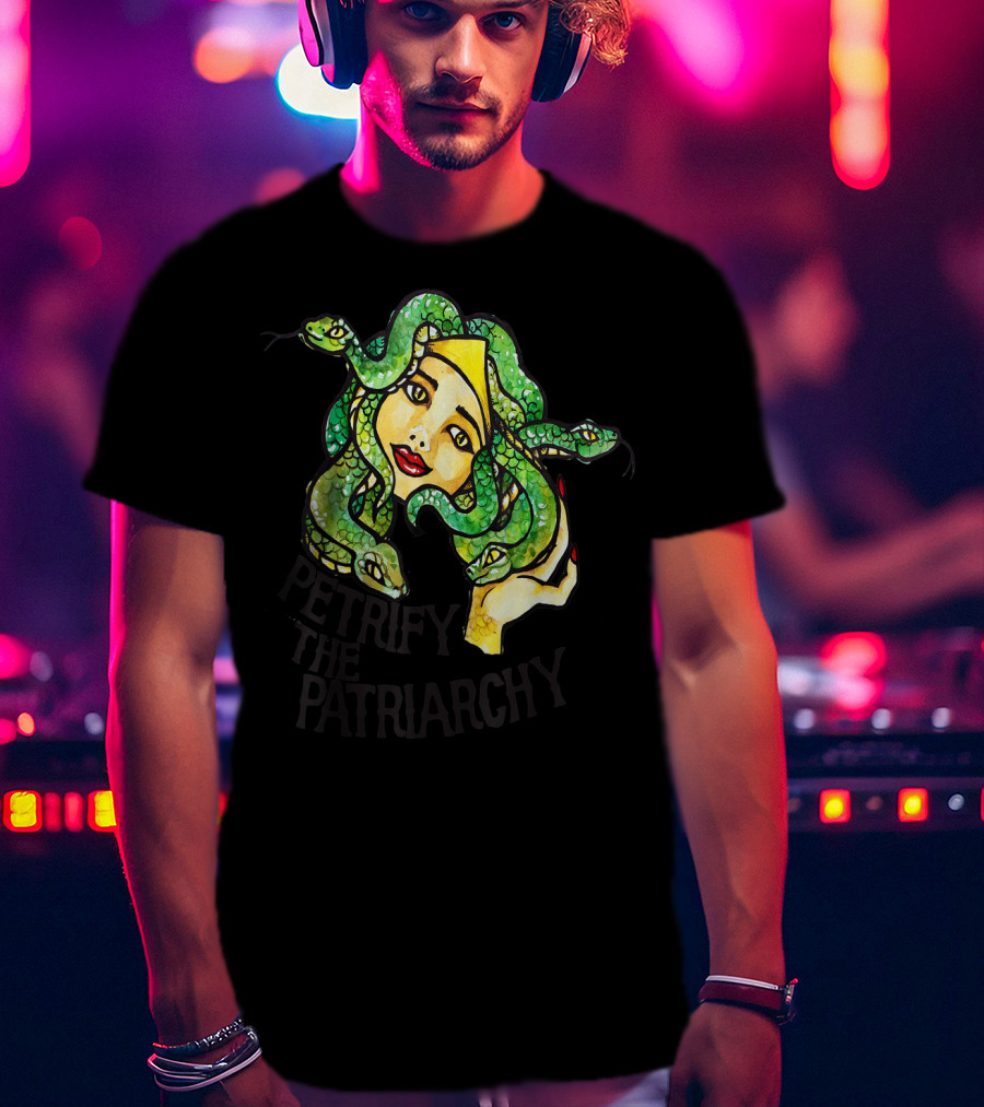 Petrify The Patriarchy Medusa Feminist Snake-Haired Woman T-Shirt