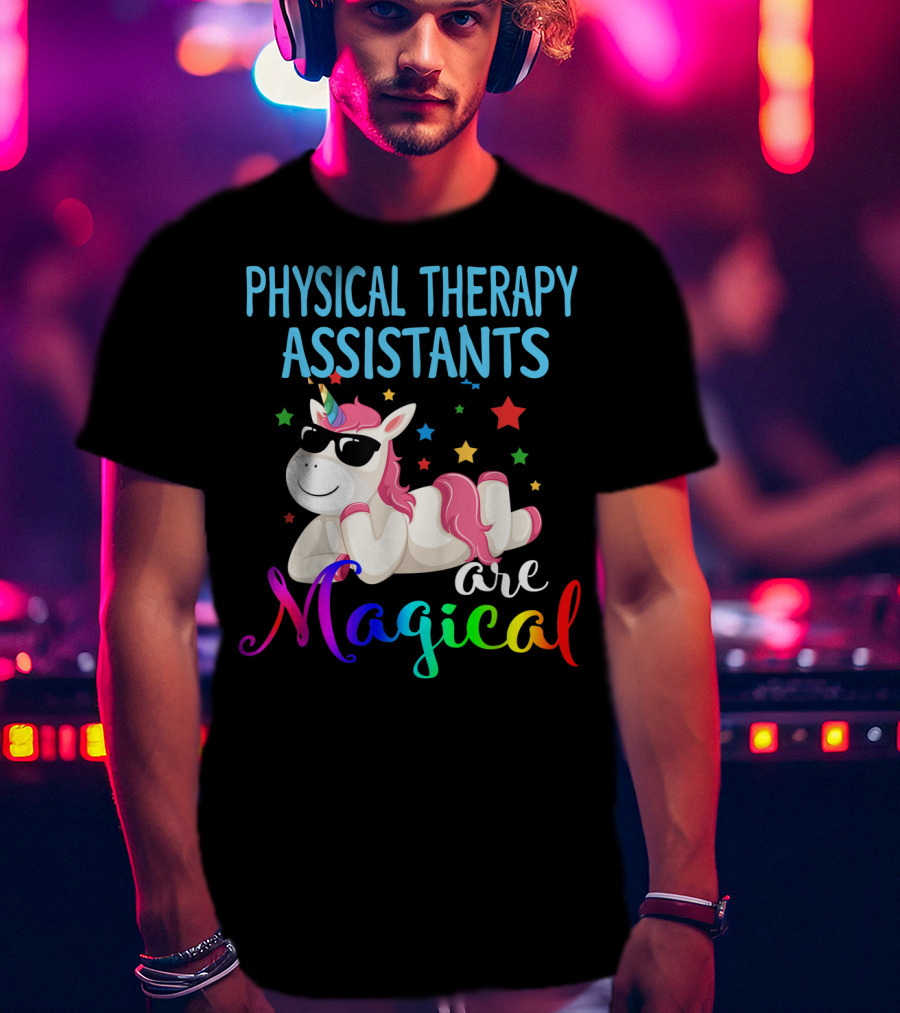 Physical Therapy Assistants Are Magical Unicorn With Stars T-Shirt