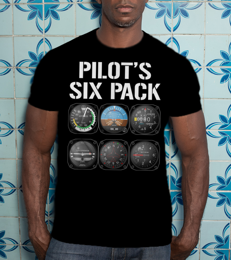 Pilot's Six Pack Aviation Instruments Cockpit Gauges Funny Flying T-Shirt