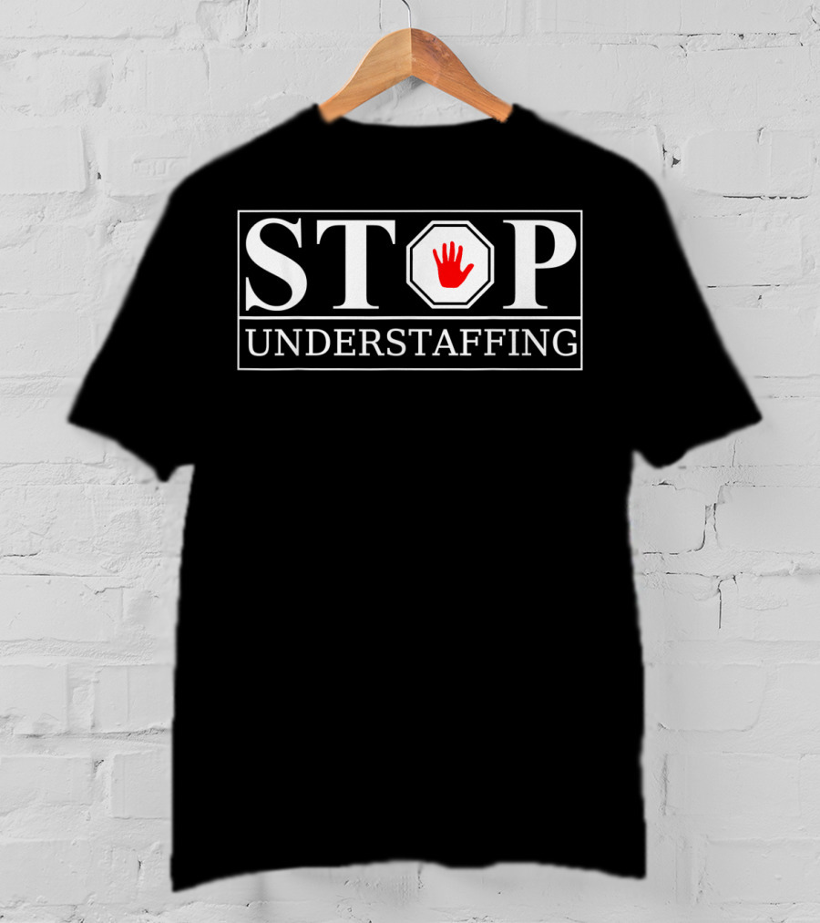 STOP Understaffing Red Hand Symbol In Octagon T-Shirt