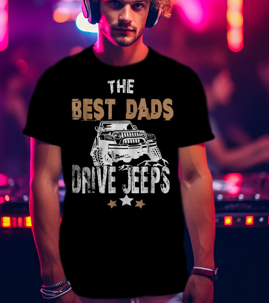 The Best Dads Drive Jeeps - Rock Crawling Off-Road Fathers Star Badge T-Shirt
